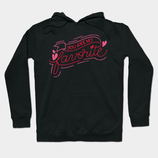 You Are My Favorite Hoodie by Clothes._.trends